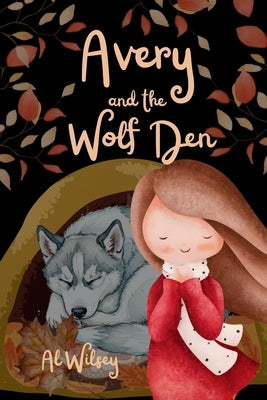 Avery and The Wolf Den by Wilsey, Al