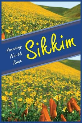 Amazing North East - Sikkim by Devi, Aribam Indubala