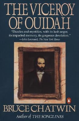 The Viceroy of Ouidah by Chatwin, Bruce