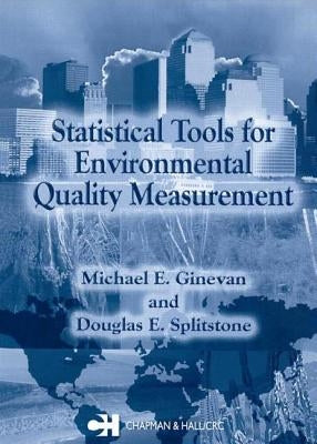 Statistical Tools for Environmental Quality Measurement by Splitstone, Douglas E.