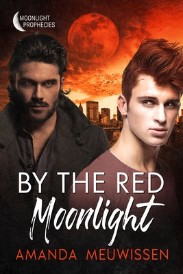 By the Red Moonlight: Volume 1 by Meuwissen, Amanda