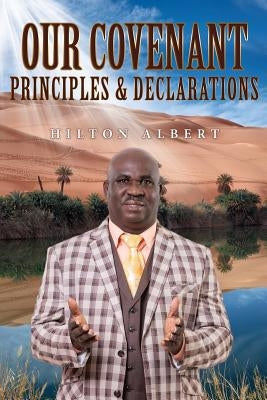 Our Covenant principles & declarations by Albert, Hilton