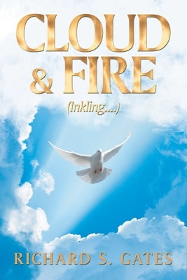 Cloud & Fire: (Inkling....) by Gates, Richard S.