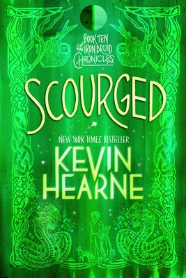Scourged: Book Ten of the Iron Druid Chronicles by Hearne, Kevin