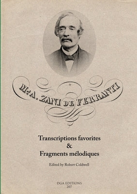 M. A. Zani de Ferranti: Transcriptions favorites & Fragments m?lodiques by Coldwell, Robert