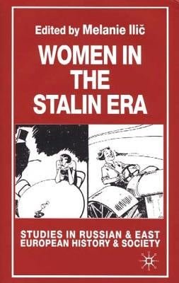 Women in the Stalin Era by ILIC, Melanie