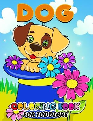 Dog Coloring Books for Toddlers: All Dog and Puppy breeds in the world Activity Book for Boys, Girls and Toddlers 4-8, 8-12 by Kodomo Publishing