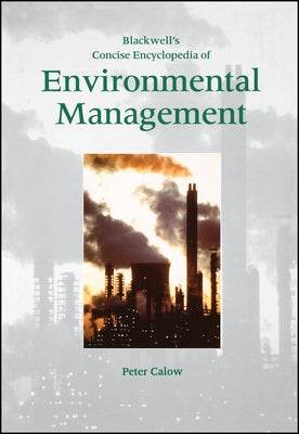 Blackwell's Concise Encyclopedia of Environmental Management by Calow, Peter P.