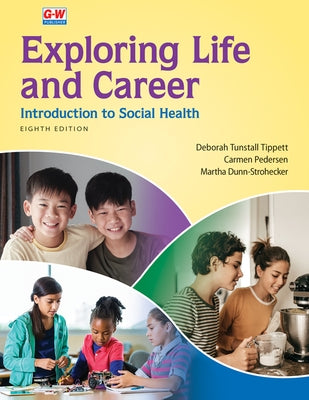 Exploring Life and Career: Introduction to Social Health by Dunn-Strohecker Ph. D., Martha