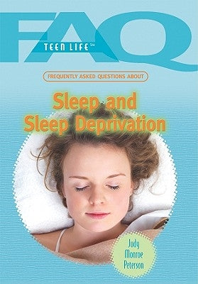Frequently Asked Questions about Sleep and Sleep Deprivation by Peterson, Judy Monroe