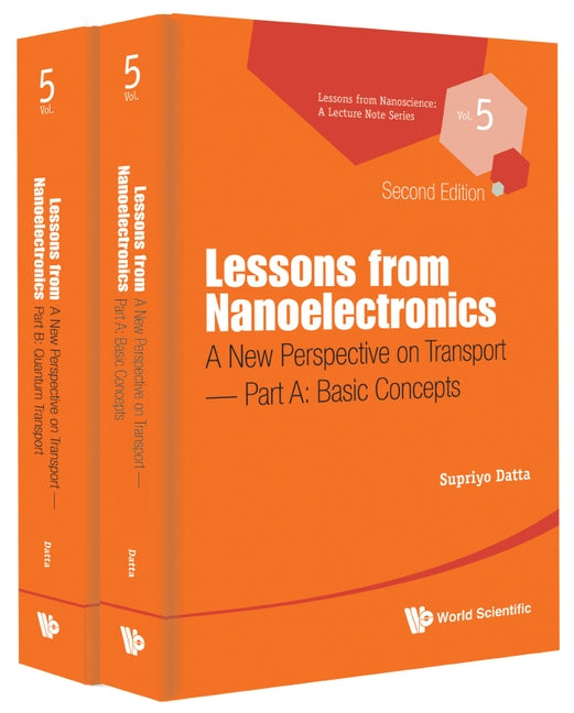 Lessons from Nanoelectronics: A New Perspective on Transport (Second Edition) (in 2 Parts) by Datta, Supriyo