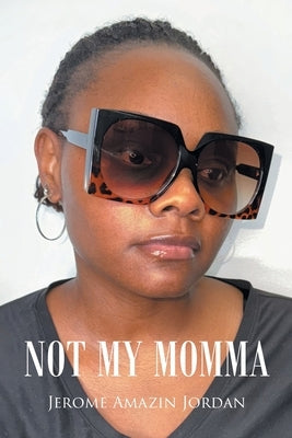 Not My Momma by Jordan, Jerome Amazin