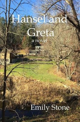 Hansel and Greta: a modern-day retelling by Stone, Emily