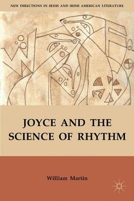 Joyce and the Science of Rhythm by Martin, W.