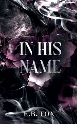 In His Name by Fox, E. B.