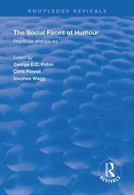 The Social Faces of Humour: Practices and Issues by Paton, George E. C.