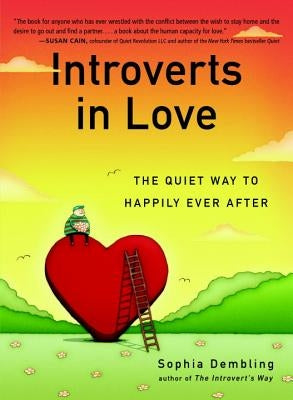 Introverts in Love: The Quiet Way to Happily Ever After by Dembling, Sophia
