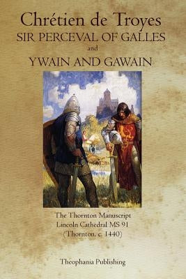 Sir Perceval of Galles and Ywain and Gawain by de Troyes, Chrétien