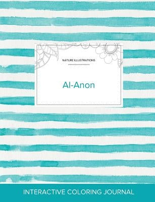 Adult Coloring Journal: Al-Anon (Nature Illustrations, Turquoise Stripes) by Wegner, Courtney