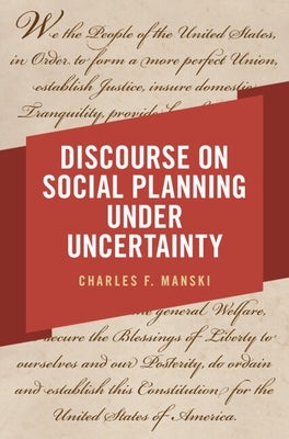 Discourse on Social Planning Under Uncertainty by Manski, Charles F.