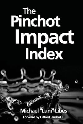 The Pinchot Impact Index: Measuring, Comparing, and Aggregating Impact by Pinchot III, Gifford