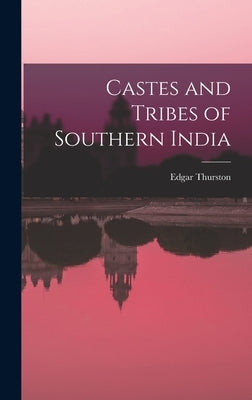Castes and Tribes of Southern India by Thurston, Edgar