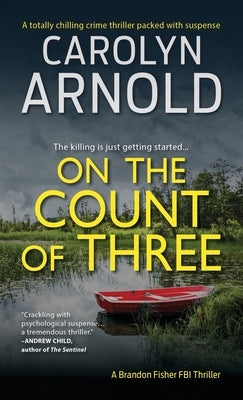 On the Count of Three: A totally chilling crime thriller packed with suspense by Arnold, Carolyn