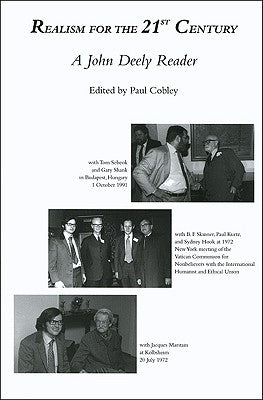 Realism for the 21st Century: A John Deely Reader by Cobley, Paul