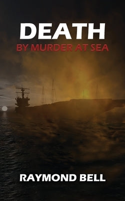 Death by Murder at Sea by Bell, Raymond