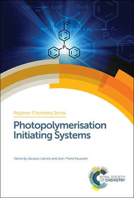 Photopolymerisation Initiating Systems by Lalev馥, Jacques