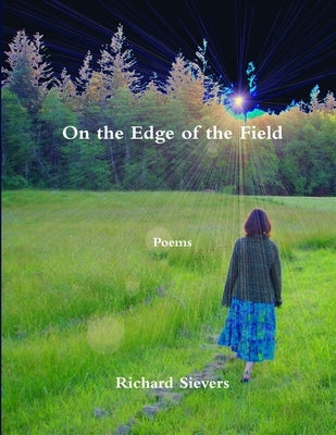 On the Edge of the Field by Sievers, Richard