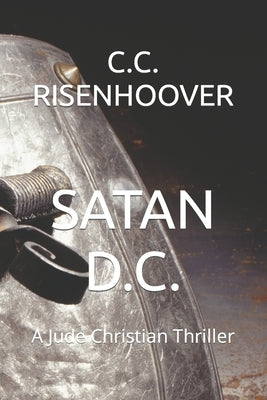 Satan D.C.: A Jude Christian Thriller by Risenhoover, C. C.