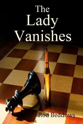 The Lady Vanishes by Beddows, Rod