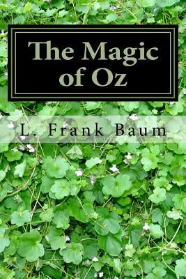The Magic of Oz by Baum, L. Frank