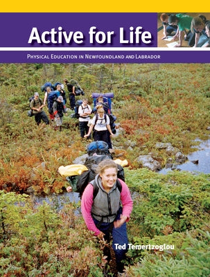 Active for Life: Physical Education in Newfoundland and Labrador by Temertzoglou, Ted