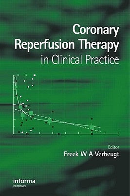 Coronary Reperfusion Therapy in Clinical Practice by Verheugt, Freek