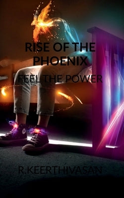 Rise of the Phoenix by R. Keerthivasan