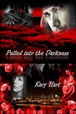 Pulled into the Darkness by Hart, Kacy