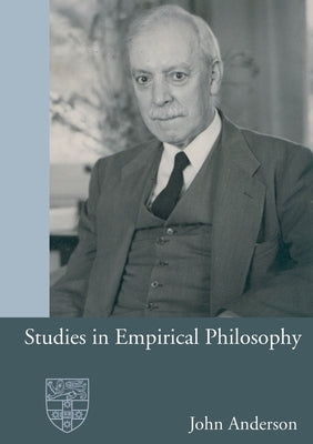 Studies in Empirical Philosophy by Anderson, John