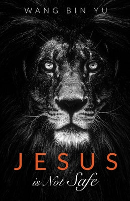 Jesus Is Not Safe by Yu, Wang Bin
