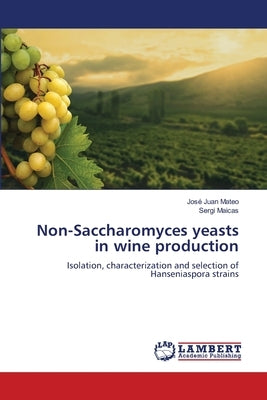 Non-Saccharomyces yeasts in wine production by Mateo, José Juan