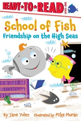 Friendship on the High Seas: Ready-To-Read Level 1 by Yolen, Jane