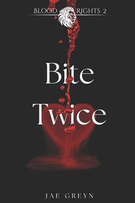 Bite Twice MM by Greyn, Jae