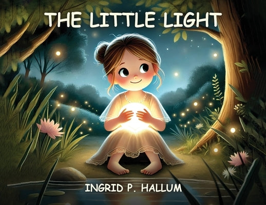 The Little Light by P. Hallum, Ingrid
