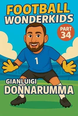 Football Wonderkids: Gianluigi Donnarumma by Sesselmann, Harald