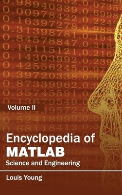 Encyclopedia of Matlab: Science and Engineering (Volume II) by Young, Louis