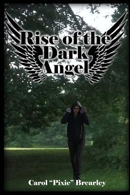 Rise of the Dark Angel: The Dark Angel Series by Rockcastle, Pam
