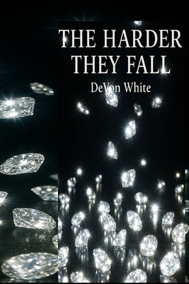 The Harder They Fall by White, Devon