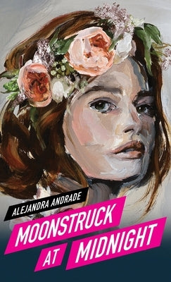 Moonstruck at Midnight by Andrade, Alejandra