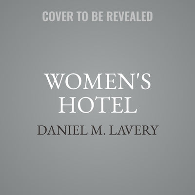 Women's Hotel by Lavery, Daniel M.